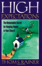 Cover art for High Expectations: The Remarkable Secret for Keeping People in Your Church