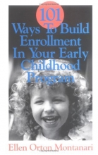 Cover art for 101 Ways To Build Enrollment in Your Early Childhood Program