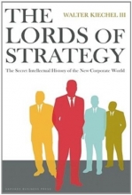 Cover art for The Lords of Strategy: The Secret Intellectual History of the New Corporate World
