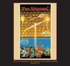 Cover art for Whose Righteousness? (God's Righteousness Or Your Righteousness?)