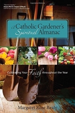 Cover art for A Catholic Gardener's Spiritual Almanac: Cultivating Your Faith Throughout the Year