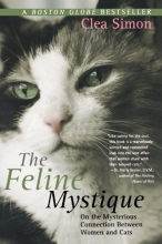 Cover art for The Feline Mystique: On the Mysterious Connection Between Women and Cats