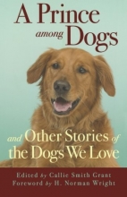 Cover art for A Prince among Dogs: And Other Stories of the Dogs We Love