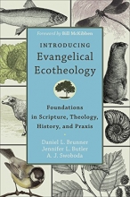 Cover art for Introducing Evangelical Ecotheology: Foundations in Scripture, Theology, History, and Praxis