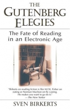 Cover art for The Gutenberg Elegies: The Fate of Reading in an Electronic Age