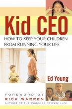 Cover art for Kid CEO: How to Keep Your Children from Running Your Life