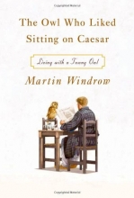 Cover art for The Owl Who Liked Sitting on Caesar: Living with a Tawny Owl