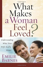 Cover art for What Makes a Woman Feel Loved: Understanding What Your Wife Really Wants