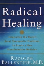 Cover art for Radical Healing: Integrating the World's Great Therapeutic Traditions to Create a New Transformative Medicine