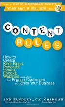 Cover art for Content Rules: How to Create Killer Blogs, Podcasts, Videos, Ebooks, Webinars (and More) That Engage Customers and Ignite Your Business (New Rules Social Media Series)