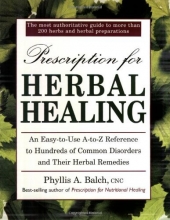 Cover art for Prescription for Herbal Healing: An Easy-to-Use A-Z Reference to Hundreds of Common Disorders and Their Herbal Remedies