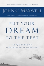 Cover art for Put Your Dream to the Test: 10 Questions that Will Help You See It and Seize It