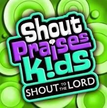 Cover art for Shout To The Lord  (Formerly Shout To The Lord Kids)
