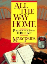 Cover art for All the Way Home: Power for Your Family to Be Its Best