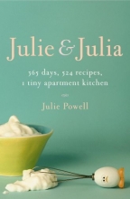 Cover art for Julie and Julia: 365 Days, 524 Recipes, 1 Tiny Apartment Kitchen