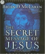 Cover art for The Secret Message of Jesus: Uncovering the Truth that Could Change Everything