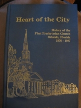 Cover art for HEART OF THE CITY History of the First Presbyterian Church, Orlando, Florida, 1876-1987.