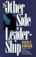 Cover art for The Other Side of Leadership: Coming to Terms with the Responsibilities that Accompany God-Given Authority