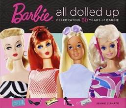 Cover art for Barbie: All Dolled Up: Celebrating 50 Years of Barbie