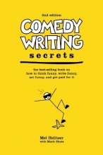 Cover art for Comedy Writing Secrets: The Best-Selling Book on How to Think Funny, Write Funny, Act Funny, And Get Paid For It, 2nd Edition