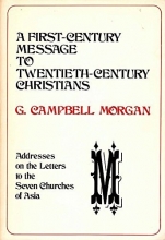 Cover art for A first century message to twentieth century Christians: Addresses on the Letters to the seven churches of Asia