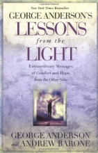Cover art for George Anderson's Lessons from the Light: Extraordinary Messages of Comfort and Hope from the Other Side