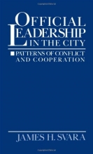 Cover art for Official Leadership in the City: Patterns of Conflict and Cooperation