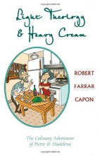 Cover art for Light Theology and Heavy Cream: The Culinary Adventures of Pietro and Madeline