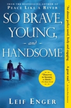 Cover art for So Brave, Young, and Handsome: A Novel