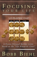 Cover art for Focusing Your Life: A Proven Personal Retreat Guide based on the "Life Blueprint Chart"