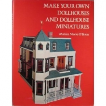 Cover art for Make Your Own Dollhouses and Dollhouse Miniatures