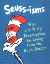 Cover art for Seuss-Isms: Wise and Witty Prescriptions for Living from the Good Doctor