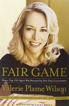 Cover art for Fair Game: How a Top CIA Agent Was Betrayed by Her Own Government