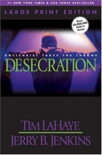 Cover art for Desecration (Large Print): Antichrist Takes the Throne (Left Behind)