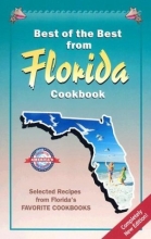 Cover art for Best of the Best from Florida Cookbook: Selected Recipes from Florida's Favorite Cookbooks (Best of the Best State Cookbook Series)