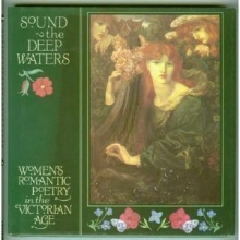 Cover art for Sound the Deep Waters: Women's Romantic Poetry in the Victorian Age