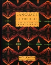 Cover art for Language of the Robe: American Indian Trade Blankets