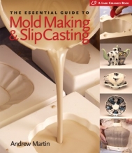 Cover art for The Essential Guide to Mold Making & Slip Casting (A Lark Ceramics Book)