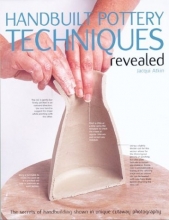 Cover art for Handbuilt Pottery Techniques Revealed: The secrets of handbuilding shown in unique cutaway photography