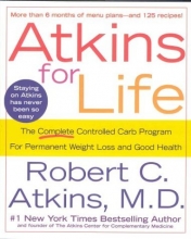 Cover art for Atkins for Life: The Complete Controlled Carb Program for Permanent Weight Loss and Good Health