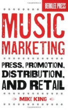 Cover art for Music Marketing: Press, Promotion, Distribution, and Retail