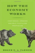 Cover art for How the Economy Works: Confidence, Crashes and Self-Fulfilling Prophecies