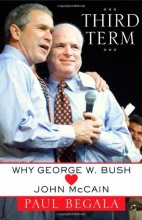 Cover art for Third Term: Why George W. Bush (Hearts) John McCain