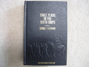 Cover art for Three Years in the Sixth Corps: A Concise Narrative of Events in the Army of the Potomac, from 1861 to the Close of the Rebellion, April, 1865 (Collector's Library of the Civil War)