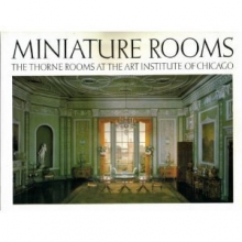 Cover art for Miniature Rooms: The Thorne Rooms at the Art Institute of Chicago
