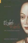 Cover art for Elizabeth Wydeville: The Slandered Queen (England's Forgotten Queens)