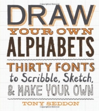 Cover art for Draw Your Own Alphabets: Thirty Fonts to Scribble, Sketch, and Make Your Own