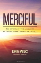 Cover art for Merciful: The Opportunity and Challenge of Discipling the Poor Out of Poverty