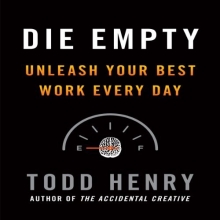 Cover art for Die Empty: Unleash Your Best Work Every Day