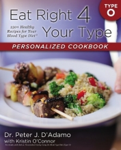 Cover art for Eat Right 4 Your Type Personalized Cookbook Type O: 150+ Healthy Recipes For Your Blood Type Diet